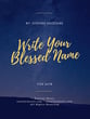 Write Your Blessed Name  SATB choral sheet music cover